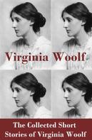 Virginia Woolf: The Collected Short Stories of Virginia Woolf 