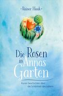 Rainer Haak: Die Rosen in Annas Garten ★★★