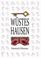 Henrich Dörmer: Wüstes Hausen 