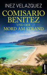 Comisario Benitez und der Mord am Strand - Spanien-Krimi
