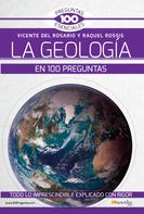 Vicente del Rosario Rabadán: La geología en 100 preguntas 