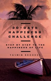 30-Days Happiness Challenge - Step by step to the happiness of life