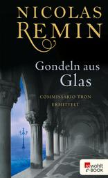Gondeln aus Glas - Commissario Trons dritter Fall