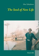 Elise Tykkyläinen: The Seed of New Life 