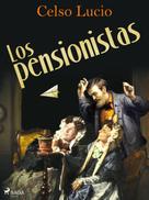 Celso Lucio: Los pensionistas 