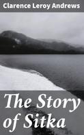 Clarence Leroy Andrews: The Story of Sitka 