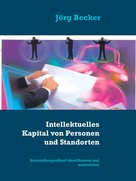 Jörg Becker: Intellektuelles Kapital von Personen und Standorten 