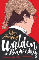 Peter Murphy: Walden of Bermondsey 