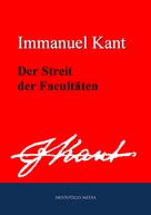 Immanuel Kant: Der Streit der Facultäten 