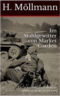 H. Möllmann: Im Stahlgewitter von Market Garden 