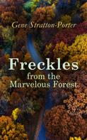Gene Stratton-Porter: Freckles from the Marvelous Forest 