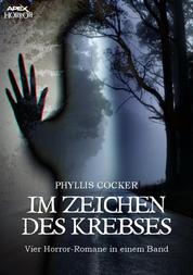IM ZEICHEN DES KREBSES - Vier Horror-Romane in einem Band!