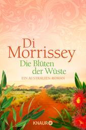 Die Blüten der Wüste - Ein Australien-Roman