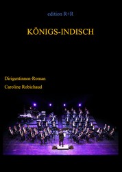 Königs-Indisch - Dirigentinnen-Roman