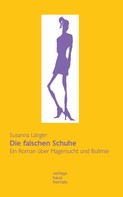 Susanna Länger: Die falschen Schuhe. Ein Roman über Magersucht und Bulimie ★★★