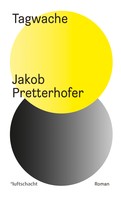 Jakob Pretterhofer: Tagwache 