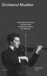 Zivilstand Musiker - Alexander Schaichet und das erste Kammerorchester der Schweiz