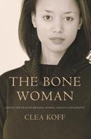 Clea Koff: The Bone Woman 