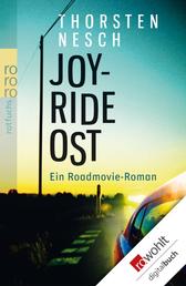 Joyride Ost - Ein Roadmovie-Roman