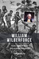 Hugo Oertel: William Wilberforce 