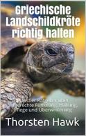Thorsten Hawk: Griechische Landschildkröte richtig halten ★★★★★