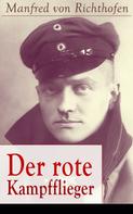 Manfred von Richthofen: Der rote Kampfflieger ★