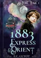 E.C. Guyot: 1883 Express d'Orient 