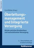 Ernst Bühler: Überleitungsmanagement und Integrierte Versorgung 