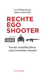 Rechte Egoshooter - Von der virtuellen Hetze zum Livestream-Attentat