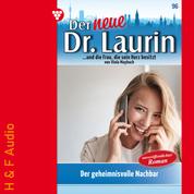 Der geheimnisvolle Nachbar - Der neue Dr. Laurin, Band 96 (ungekürzt)