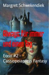 Always: Für immer und einen Tag - Eorin #2 - Cassiopeiapress Fantasy