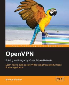 OpenVPN Building and Integrating Virtual Private Networks