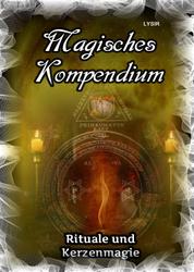 Magisches Kompendium - Rituale und Kerzenmagie