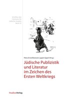 Petra Ernst: Jüdische Publizistik und Literatur im Zeichen des Ersten Weltkriegs 