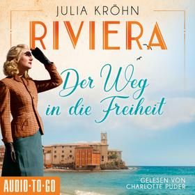 Riviera - Der Weg in die Freiheit - Die Riviera-Saga, Band 2 (ungekürzt)