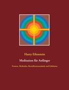 Harry Eilenstein: Meditation für Anfänger 
