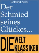 Gottfried Keller: Der Schmied seines Glückes 