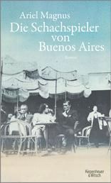 Die Schachspieler von Buenos Aires - Roman