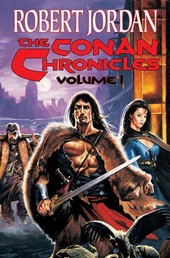 The Conan Chronicles - Conan the Invincible, Conan the Defender, and Conan the Unconquered