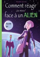 Pascale Leconte: Comment réagir (au mieux) face à un Alien ! 