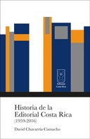 David Chavarría: Historia de la Editorial Costa Rica (1959-2016) 