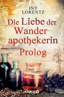 Iny Lorentz: Die Liebe der Wanderapothekerin Prolog ★★★★