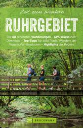 Bruckmann Wanderführer: Zeit zum Wandern Ruhrgebiet - 40 Wanderungen, Bergtouren und Ausflugsziele rund ums Ruhrgebiet