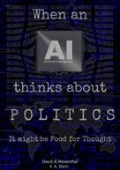 David A. Heisenthal: WHEN AN AI THINKS ABOUT POLITICS 