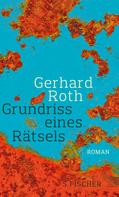 Gerhard Roth: Grundriss eines Rätsels ★★