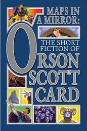 Maps in a Mirror - The Short Fiction of Orson Scott Card