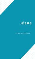Henri Barbusse: Jésus 