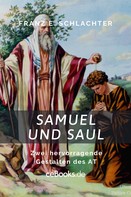 Franz Eugen Schlachter: Samuel und Saul 