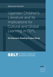 Ugandan Children's Literature and Its Implications for Cultural and Global Learning in TEFL - An Extensive Reading Project Study