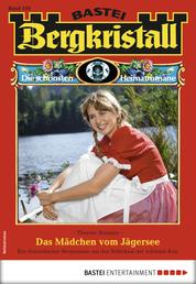 Bergkristall 310 - Heimatroman - Das Mädchen vom Jägersee